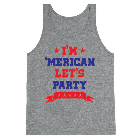 I'm 'Merican Let's Party Tank Top