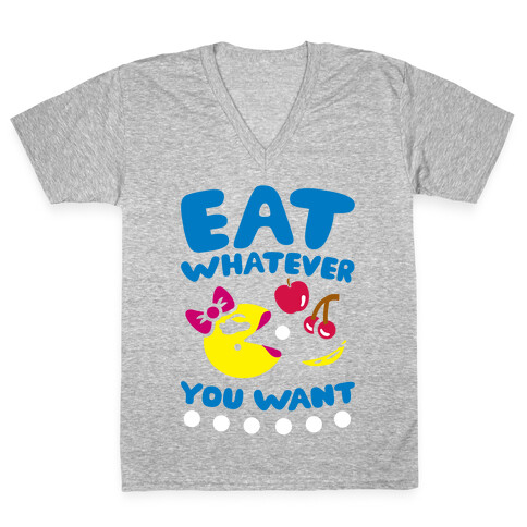 Eat Whatever You Want V-Neck Tee Shirt