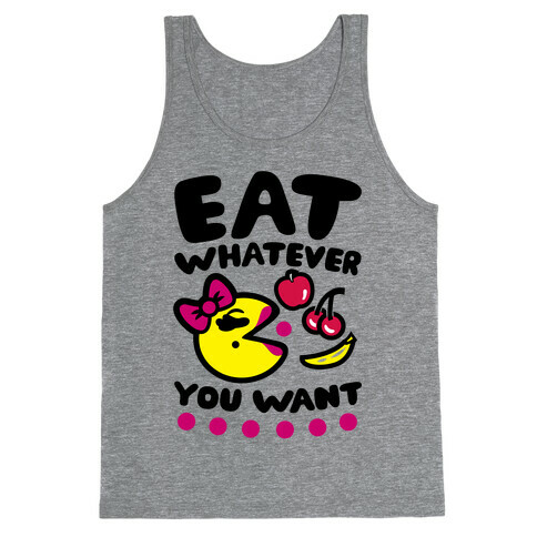 Eat Whatever You Want Tank Top