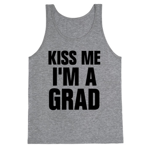 Kiss Me I'm A Grad! Tank Top