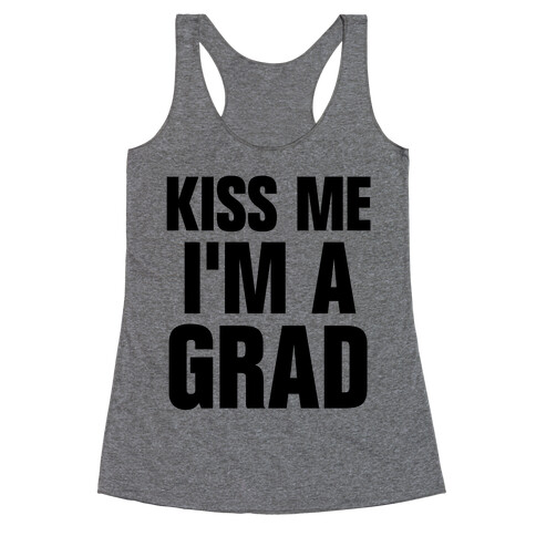 Kiss Me I'm A Grad! Racerback Tank Top