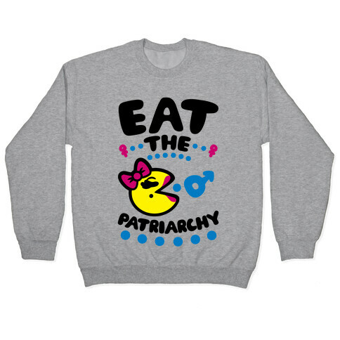 Eat The Patriarchy Pullover
