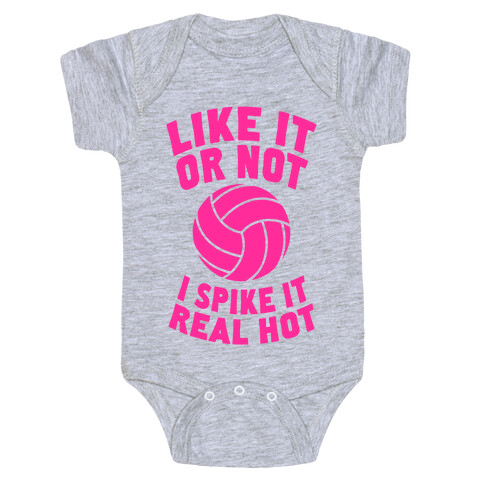 Like It Or Not, I Spike It Real Hot Baby One-Piece