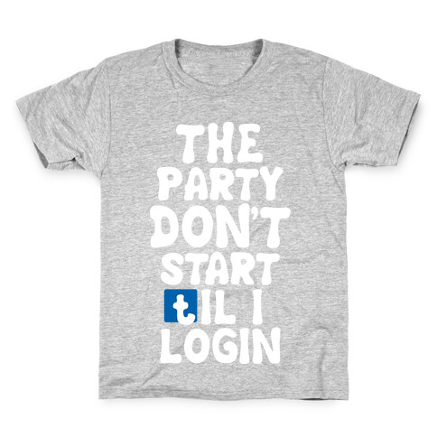 The Party Don't Start Til I Login Kids T-Shirt