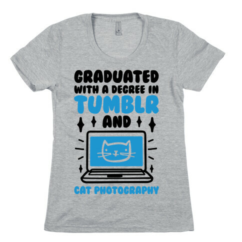 Graduated With A Degree In Tumblr And Cat Photography Womens T-Shirt