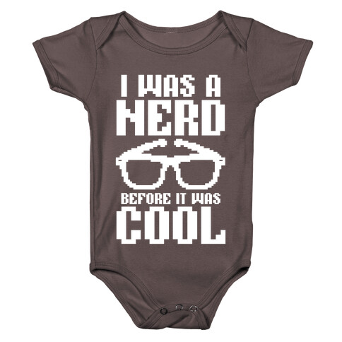 I Was A Nerd Before It Was Cool Baby One-Piece