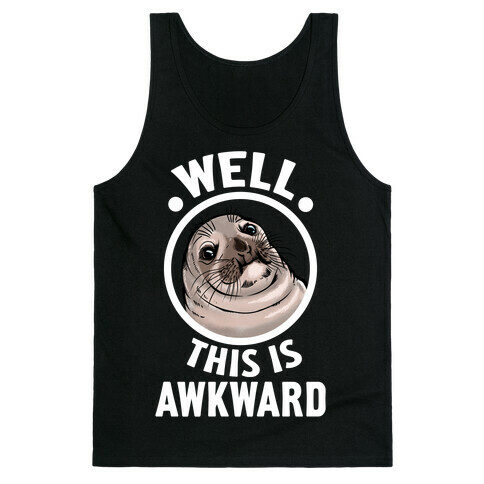 Well, This is Awkward. Tank Top