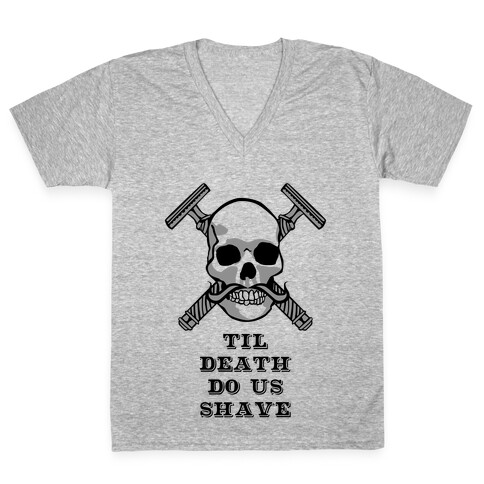 Til Death Do Us Shave V-Neck Tee Shirt
