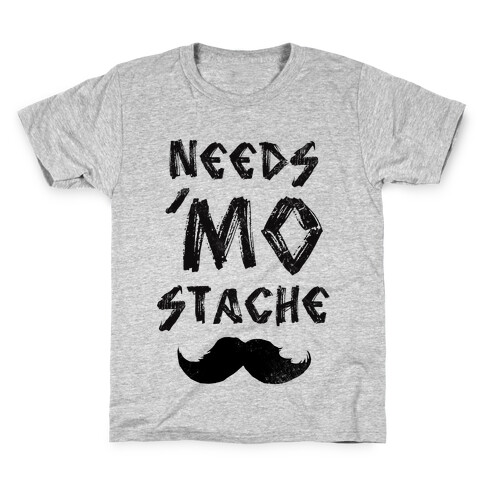 Needs Mo' Stache Kids T-Shirt