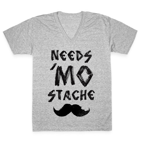 Needs Mo' Stache V-Neck Tee Shirt