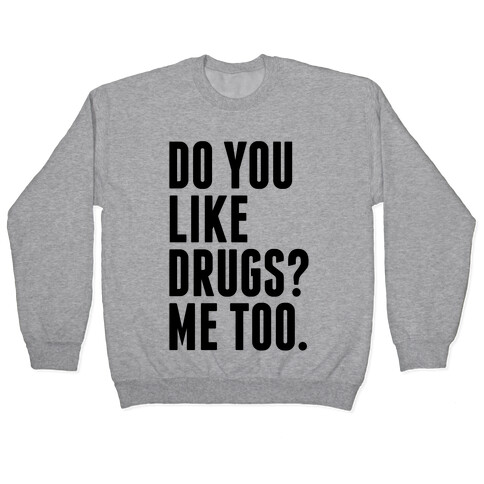 Do You Like Drugs? Pullover