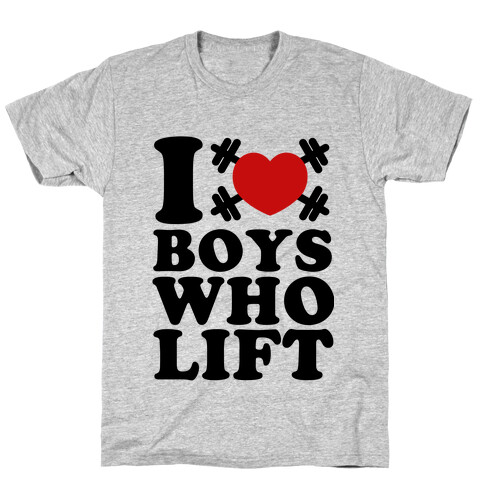 I Love Boys Who Lift  T-Shirt