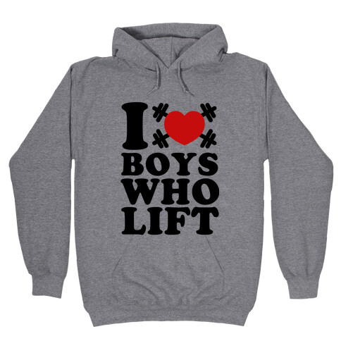 I Love Boys Who Lift  Hooded Sweatshirt