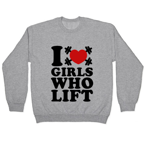 I Love Boys Who Lift  Pullover