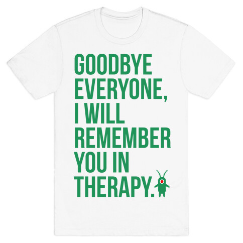 I'll Remember You in Therapy T-Shirt