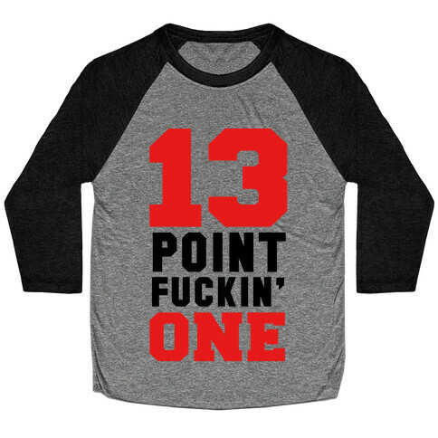 13 Point F***in One (mens) Baseball Tee