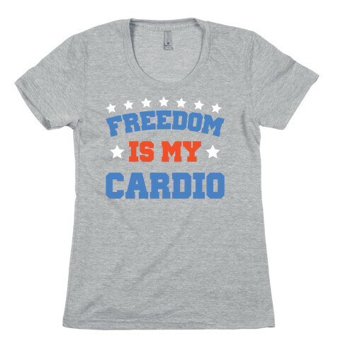 Freedom Is My Cardio Womens T-Shirt