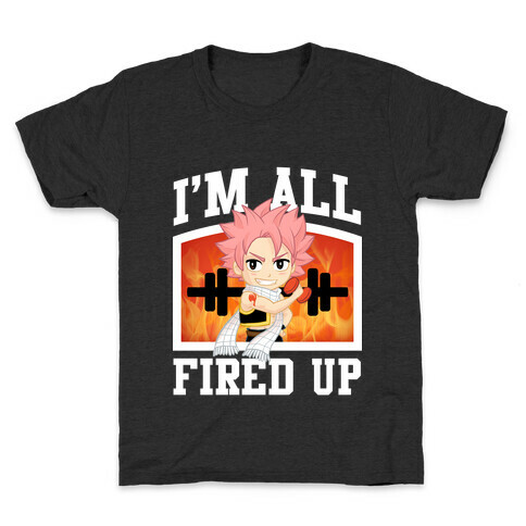 I'm All Fired Up! Kids T-Shirt