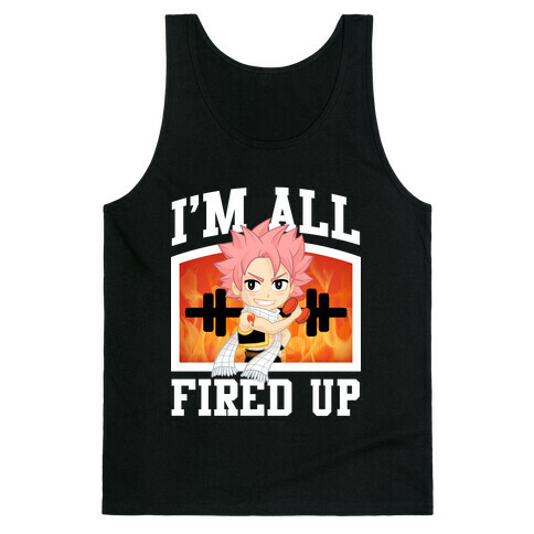 I'm All Fired Up! Tank Top