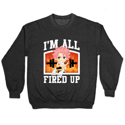 I'm All Fired Up! Pullover