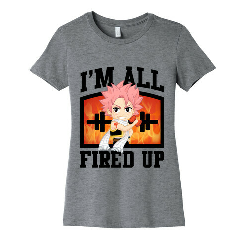 I'm All Fired Up! Womens T-Shirt