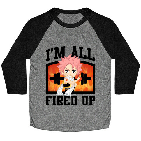 I'm All Fired Up! Baseball Tee