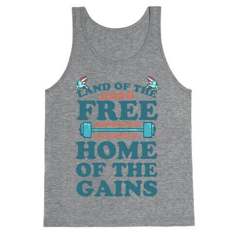 Land of the Free. Home of the Gains! Tank Top