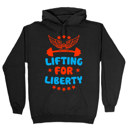 Lifting For Liberty Hooded Sweatshirt