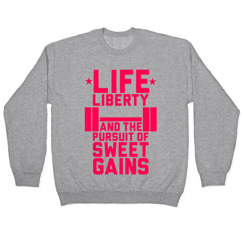 Life, Liberty, Sweet Gains Pullover