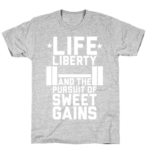 Life, Liberty, Sweet Gains T-Shirt