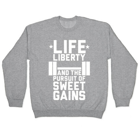 Life, Liberty, Sweet Gains Pullover