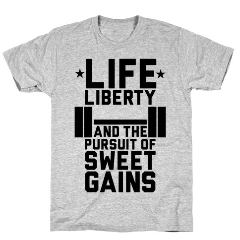 Life, Liberty, Sweet Gains T-Shirt