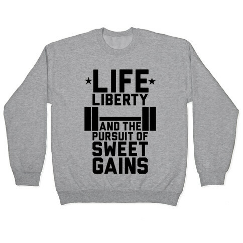 Life, Liberty, Sweet Gains Pullover