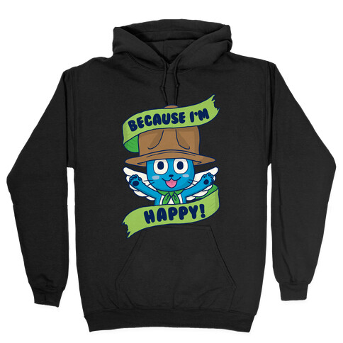 Because I'm Happy! Hooded Sweatshirt