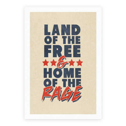 Land of the Free and Home of the Rage Poster