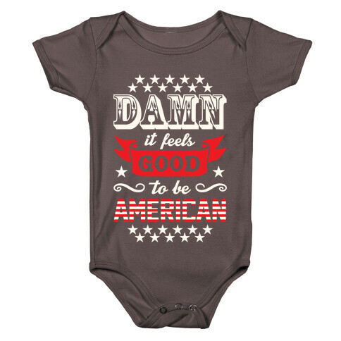Damn It Feels Good To Be American Baby One-Piece