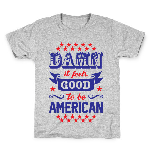 Damn It Feels Good To Be American Kids T-Shirt