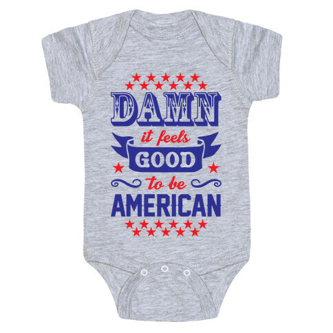 Damn It Feels Good To Be American Baby One-Piece