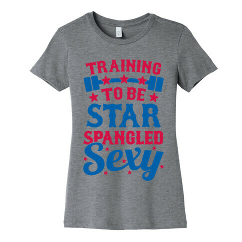 Training To Be Star Spangled Sexy Womens T-Shirt