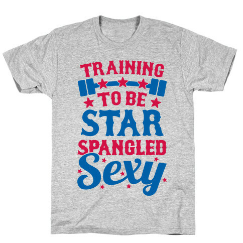 Training To Be Star Spangled Sexy T-Shirt