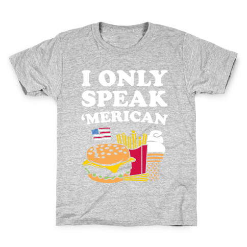 I Only Speak 'Merican Kids T-Shirt