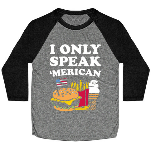 I Only Speak 'Merican Baseball Tee