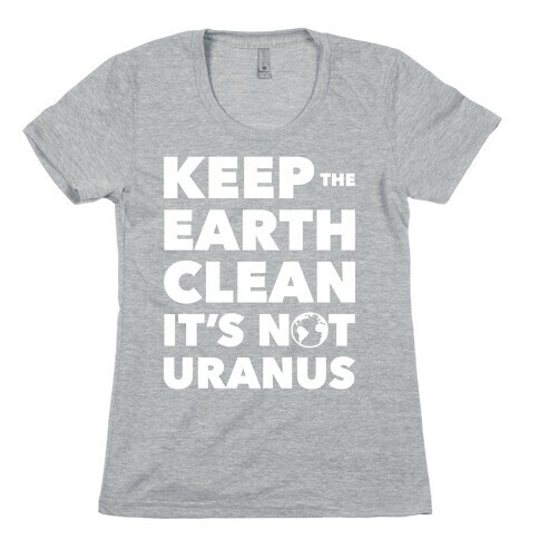 Keep The Earth Clean Womens T-Shirt