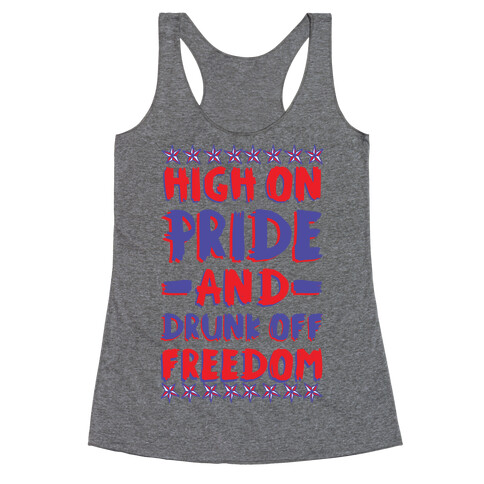 High On Pride and Drunk Off Freedom Racerback Tank Top