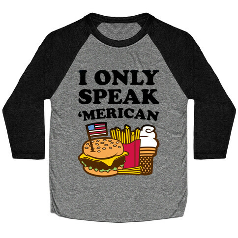 I Only Speak 'Merican Baseball Tee