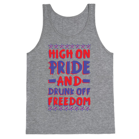 High On Pride and Drunk Off Freedom Tank Top