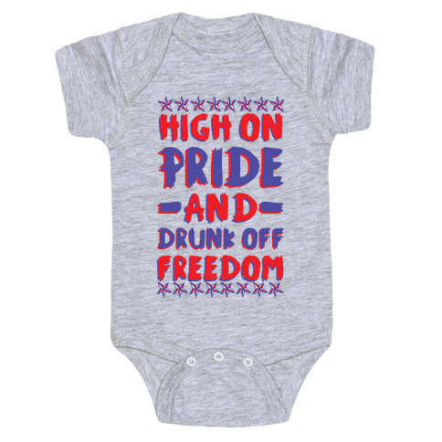 High On Pride and Drunk Off Freedom Baby One-Piece