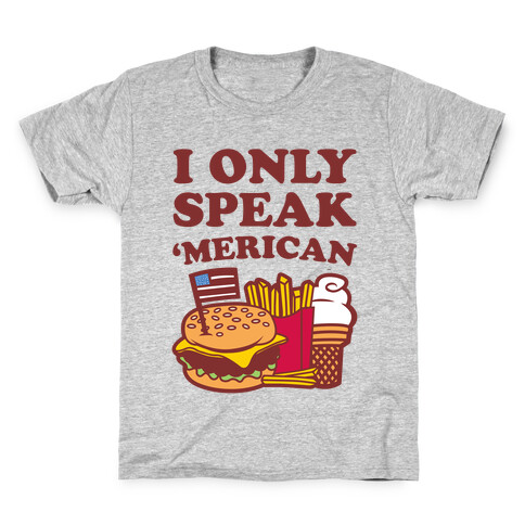 I Only Speak 'Merican Kids T-Shirt