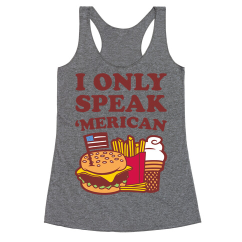 I Only Speak 'Merican Racerback Tank Top