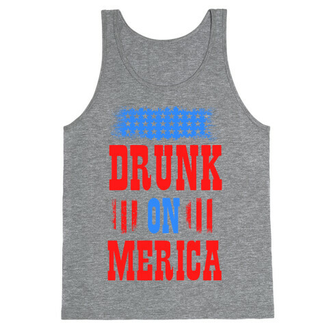 Drunk on Merica! Tank Top